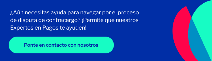 Aún necesitas ayuda para navegar por el proceso de disputa de contracargo