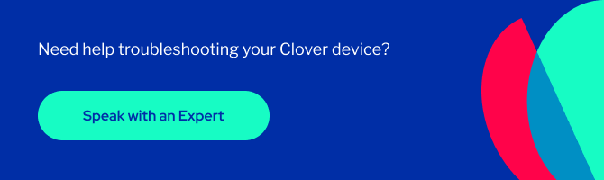 Need help troubleshooting your Clover device